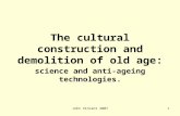 John Vincent 20071 The cultural construction and demolition of old age: science and anti-ageing technologies.