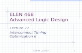 ELEN 468 Lecture 271 ELEN 468 Advanced Logic Design Lecture 27 Interconnect Timing Optimization II.