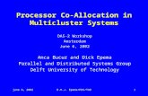 June 6, 2002D.H.J. Epema/PDS/TUD1 Processor Co-Allocation in Multicluster Systems DAS-2 Workshop Amsterdam June 6, 2002 Anca Bucur and Dick Epema Parallel.