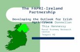 The FAPRI-Ireland Partnership Developing the Outlook for Irish Agriculture Trevor Donnellan Thia Hennessy Rural Economy Research Centre Teagasc HQ.
