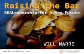Raising the Bar REALeadership for a New Future WILL MARRE .
