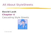 All About StyleSheets David Lash Chapter 4 Cascading Style Sheets.
