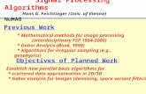 Signal Processing Algorithms Hans G. Feichtinger (Univ. of Vienna) NuHAG Previous Work * Mathematical methods for image processing (interdisciplinary FSP.