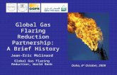 Global Gas Flaring Reduction Partnership: A Brief History Doha, 4 th October, 2009 Jean-Eric Molinard Global Gas Flaring Reduction, World Bank.