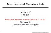 1 Jiangyu Li, University of Washington Lecture 15 Fatigue Mechanical Behavior of Materials Sec. 9.1, 9.2, 9.6 Jiangyu Li University of Washington Mechanics.