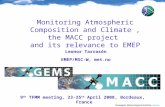 Norwegian Meteorological Institute met.no Monitoring Atmospheric Composition and Climate, the MACC project and its relevance to EMEP Leonor Tarrasón EMEP/MSC-W,