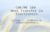 CHE/ME 109 Heat Transfer in Electronics LECTURE 7 – EXAMPLES OF CONDUCTION MODELS.