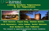 Linking Borehole Temperatures to Air Temperatures Will Gosnold, Xiquan Dong, Shannon Heinle, Jacek Majorowicz, Julie Popham, Rachel Robinson, Brad Rundquist,