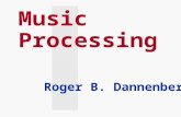 Music Processing Roger B. Dannenberg. Overview  Music Representation  MIDI and Synthesizers  Synthesis Techniques  Music Understanding.