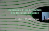 Elementary Fluid Dynamics: The Bernoulli Equation CVEN 311 Fluid Dynamics 