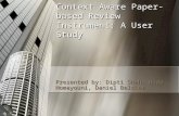 Context Aware Paper- based Review Instrument: A User Study Presented by: Dipti Shah, Hoda Homayouni, Daniel Belcher.
