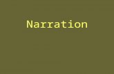 Narration. Narration: internal Internal narrators (sometimes called first-person narrators or character narrators). –Easy for young readers to empathize.