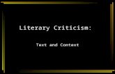 Literary Criticism: Text and Context Outline Starting questions Text and Context or Extrinsic and Intrinsic Approaches;Text and Context Poems as Examples: