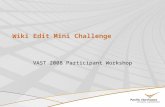 Wiki Edit Mini Challenge VAST 2008 Participant Workshop.