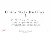 Finite State Machines 3 95-771 Data Structures and Algorithms for Information Processing 1.