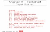 2000 Prentice Hall, Inc. All rights reserved. Chapter 9 - Formatted Input/Output Outline 9.1Introduction 9.2Streams 9.3Formatting Output with printf.