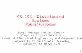 1 CS 194: Distributed Systems Robust Protocols Scott Shenker and Ion Stoica Computer Science Division Department of Electrical Engineering and Computer.