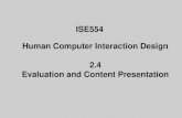 ISE554 Human Computer Interaction Design 2.4 Evaluation and Content Presentation.