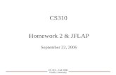 CS 310 – Fall 2006 Pacific University CS310 Homework 2 & JFLAP September 22, 2006.