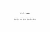 Eclipse Begin at the Beginning. Where to Find it:    .