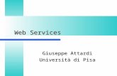 Web Services Web Services Giuseppe Attardi Università di Pisa.