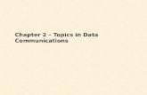 Chapter 2 – Topics in Data Communications. Data Communications Concepts Introduction n Essential definitions for Data Communications – Data, Signaling,