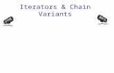 Iterators & Chain Variants. Iterators  An iterator permits you to examine the elements of a data structure one at a time.  C++ iterators Input iterator.