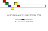 Multimedia and the World Wide Web HCI 201 Lecture Notes #2B.