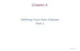 Chapter 1 - 1 Chapter 4 Defining Your Own Classes Part 1.