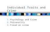 Individual Traits and Crime 1.Psychology and Crime 2.Personality 3.Freud on crime.
