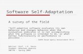 Software Self-Adaptation A survey of the field “Self-adaptive software evaluates its own behavior and changes behavior when the evaluation indicates it.