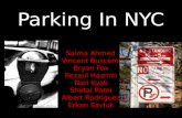 Parking In NYC Saima Ahmed Vincent Buscemi Bryan Fox Rezaul Hazmin Nari Kyak Shetal Patel Albert Rodriguez Erkan Savluk.