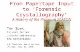 From Papertape Input to ‘Forensic Crystallography’ A History of the Program PLATON Ton Spek, Bijvoet Center Utrecht University The Netherlands K.N.Trueblood.