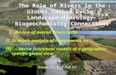 Ocean 582/529 Fall ‘03 I.Review of overall Rivers cycle II. In depth analysis of components, to …. III. … derive functional models of a geographic- specific.