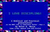I LOVE DISCIPLING! A Biblical and Practical presentation on the MMCC Call to Commitment Series – Part 4 By Rolan D. Monje [some slides adpated from Koko.