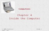 Computers Chapter 4 Inside the Computer © 2005 Prentice-Hall, Inc.Slide 2.
