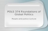 POLS 374 Foundations of Global Politics People and Justice Lecture.