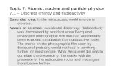 Essential idea: In the microscopic world energy is discrete. Nature of science: Accidental discovery: Radioactivity was discovered by accident when Becquerel.