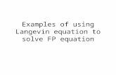 Examples of using Langevin equation to solve FP equation.