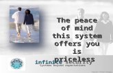 The peace of mind this system offers you is priceless infinite infinite security Systems beyond expectations Copyright Infinite Security Systems 2007.