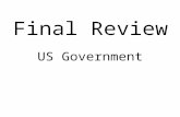 Final Review US Government. What does it mean when a government has a unicameral system? The government has a single legislative branch.