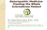 Naturopathic Medicine- Treating the Whole Scleroderma Patient Dr. Sara Korsunsky, B.Sc., N.D. The Centre for Natural Medicine 1218 Lorette Avenue .