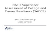NAF’s Supervisor Assessment of College and Career Readiness (SACCR) aka: the Internship Assessment.