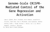 Genome-Scale CRISPR-Mediated Control of the Gene Repression and Activation Luke A. Gilbert, Max A. Horlbeck, Britt Adamson, Jacqueline E. Villalta, Yuwen.