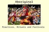 Aboriginal Spirituality Practices, Rituals and Festivals.