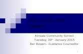 1 Post-Junior Cert Options Kinsale Community School Tuesday, 20 th January 2015 Ber Bowen– Guidance Counsellor.