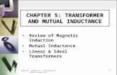 AHBMH DEE2113 : Chapter 5 - Transformer & Mutual Inductance 1 CHAPTER 5: TRANSFORMER AND MUTUAL INDUCTANCE Review of Magnetic Induction Mutual Inductance.