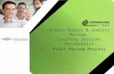 Pilot Review Process Oregon Rubric & Quality Review Training Session: Mathematics.