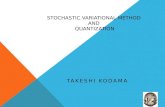 STOCHASTIC VARIATIONAL METHOD AND QUANTIZATION TAKESHI KODAMA.