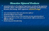 Bioactive Natural Products natural products of ecological importance, produced by organisms (animals, plants, microorganisms) and mediating communication.